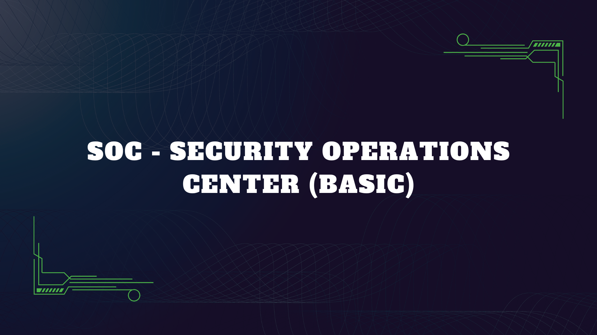 SECURITY OPERATIONS CENTER (BASIC)